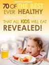 Скачать Kids Recipes Books: 70 Of The Best Ever Breakfast Recipes That All Kids Will Eat.....Revealed! - Samantha Michaels