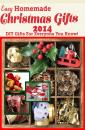 Скачать Easy Homemade Christmas Gifts 2014 - Katie Cotton