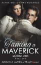 Скачать Taming a Maverick (Book 1) Alpha Billionaire Romance - Third Cousins