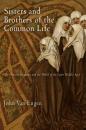 Скачать Sisters and Brothers of the Common Life - John Van Engen