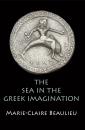 Скачать The Sea in the Greek Imagination - Marie-Claire Beaulieu