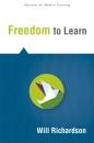 Скачать Freedom to Learn - Will Richardson