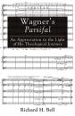 Скачать Wagner’s Parsifal - Richard H. Bell