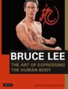 Скачать Bruce Lee: The Art of Expressing the Human Body - Bruce Lee