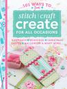 Скачать 101 Ways to Stitch Craft Create for All Occasions - Various  contributors
