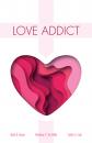Скачать Love Addict - Mark G. Boyer