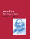 Скачать Karl Marx In Soho: A Play On History - Howard Boone's Zinn