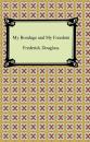 Скачать My Bondage and My Freedom - Frederick  Douglass