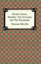 Скачать Benito Cereno, Bartleby: The Scrivener, and The Encantadas - Herman Melville