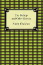 Скачать The Bishop and Other Stories - Anton Chekhov