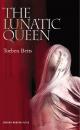 Скачать The Lunatic Queen - Torben Betts