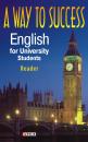 Скачать A Way to Success: English for University Students. Reader - Н. В. Тучина