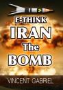 Скачать E-Think: Iran the Bomb - Vincent Gabriel