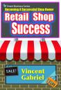 Скачать Retail Shop Success - Vincent Gabriel