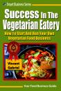 Скачать Success In the Vegetarian Eatery - Vincent Gabriel