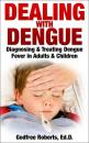 Скачать Dealing with Dengue: Diagnosing, Treating, and Recovering from Dengue Fever - Godfree Roberts Ed.D.