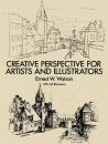 Скачать Creative Perspective for Artists and Illustrators - Ernest W. Watson