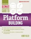Скачать Ultimate Guide to Platform Building - Wendy Keller