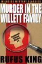 Скачать Murder in the Willett Family - Rufus King