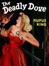Скачать The Deadly Dove - Rufus King