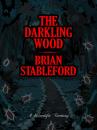 Скачать The Darkling Wood - Brian Stableford