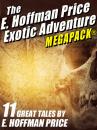 Скачать E. Hoffmann Price's Exotic Adventures MEGAPACK® - E. Hoffmann Price
