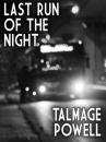 Скачать Last Run of the Night - Talmage Powell