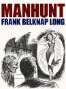 Скачать Manhunt - Frank Belknap Long