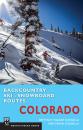 Скачать Backcountry Ski & Snowboard Routes: Colorado - Brittany Konsella