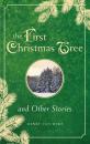 Скачать First Christmas Tree and Other Stories - Henry Van Dyke