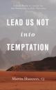 Скачать Lead Us Not Into Temptation - Martin Shannon, CJ