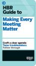 Скачать HBR Guide to Making Every Meeting Matter (HBR Guide Series) - Harvard Business Review