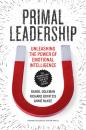 Скачать Primal Leadership, With a New Preface by the Authors - Daniel Goleman