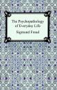 Скачать The Psychopathology of Everyday Life - Sigmund Freud