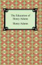 Скачать The Education of Henry Adams - Henry  Adams