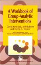 Скачать A Workbook of Group-Analytic Interventions - David Winter A.