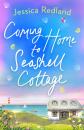 Скачать Coming Home To Seashell Cottage - Jessica Redland