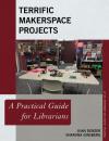Скачать Terrific Makerspace Projects - Juan Denzer