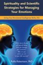 Скачать Spirituality and Scientific Strategies for Managing Your Emotions - Pollis Robertson PhD