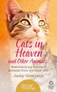 Скачать Cats in Heaven: And Other Animals. Heartwarming stories of animals from the other side. - Jacky  Newcomb