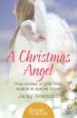 Скачать A Christmas Angel: True Stories of Gifts from Angels at Special Times - Jacky  Newcomb