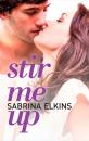 Скачать Stir Me Up - Sabrina  Elkins
