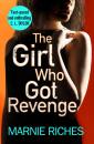 Скачать The Girl Who Got Revenge: The addictive new crime thriller of 2018 - Marnie  Riches
