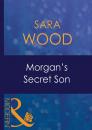 Скачать Morgan's Secret Son - SARA  WOOD