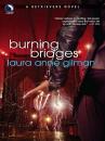 Скачать Burning Bridges - Laura Anne Gilman