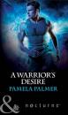 Скачать A Warrior's Desire - Pamela  Palmer