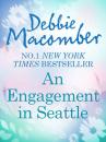 Скачать An Engagement in Seattle: Groom Wanted - Debbie Macomber