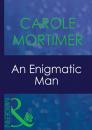 Скачать An Enigmatic Man - Carole  Mortimer
