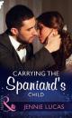 Скачать Carrying The Spaniard's Child - Jennie  Lucas