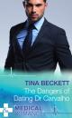 Скачать The Dangers Of Dating Dr Carvalho - Tina  Beckett